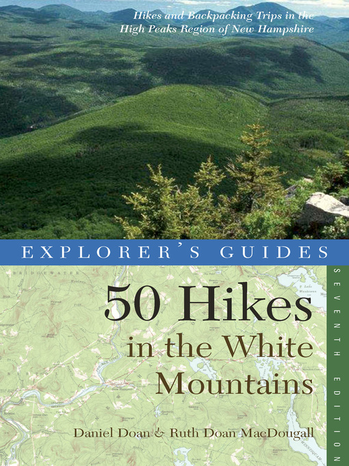 Title details for Explorer's Guide 50 Hikes in the White Mountains by Daniel Doan - Available